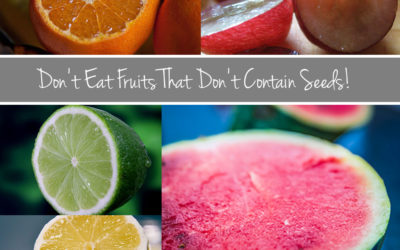 Seedless Fruits Are No Good For You!